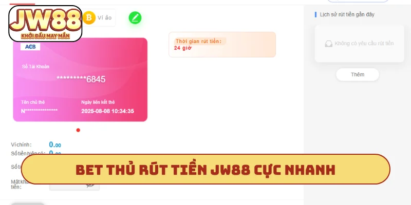 Bet thủ rút tiền JW88 cực nhanh
