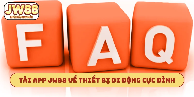 Tải app JW88 về thiết bị di động cực đỉnh